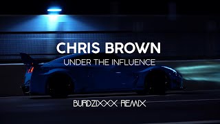 Chris Brown - Under The Influence (Slap House Remix) | prod.burdzixxx Resimi