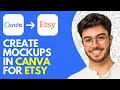 How to Create Mockups in Canva for Etsy (2026) Create Templates in Canva to Sell on Etsy