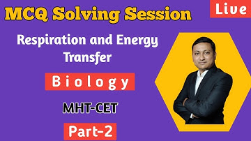 MCQ Solving Session Respiration and Energy Transfer Part 2