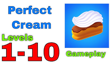 Perfect Cream level 1 - 10 Gameplay Walkthrough | (IOS - Android)