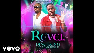 Ding Dong - Revel (Official Audio) Ft. Sean Tizzle