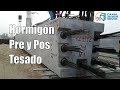 HORMIGON PRE Y POS TESADO que es y como se hace