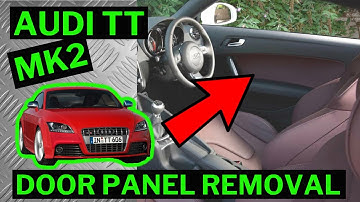 AUDI TT 8J MK2 - How to Remove Front Inner Door Card Panel Trim Removal