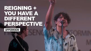 Reigning + You Have a Different Perspective - UPPERROOM