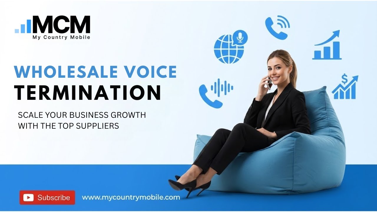 Wholesale Voice Termination | # 1 Wholesale VoIP Provider | My Country Mobile (MCM)