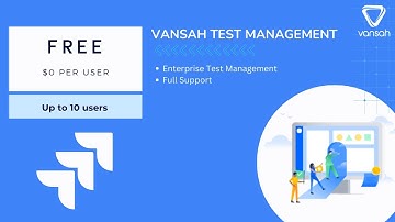 Vansah Test Management for Jira  Now Free for 10 users