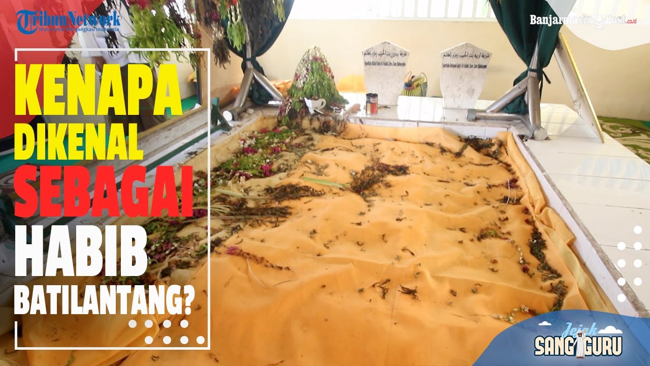 Asal Usul Dikenalnya Sebagai Habib Batilantang - Jejak Guru #17