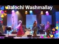 Balochi song washmallay