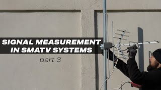 SIGNAL MEASUREMENT IN SMATV SYSTEMS – Part 3