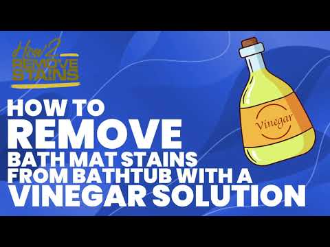 How to remove bath mat stains from bathtub with a Vinegar solution