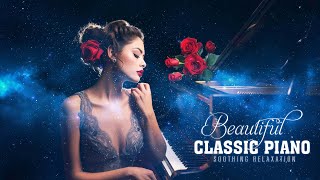 Beautiful Classic Piano Music | Love Piano Songs for Romantic Date | 2024 Perfect Wedding Songs