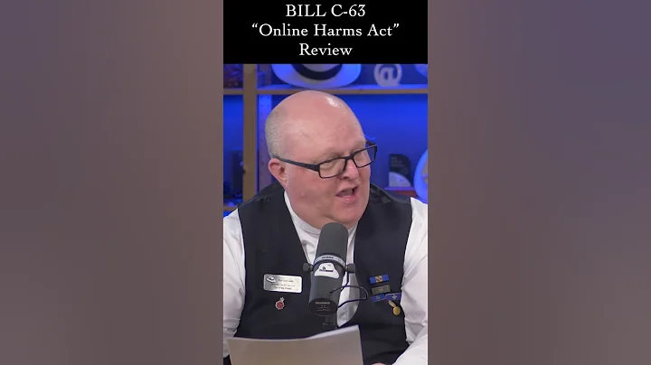 BILL C-63 “Online Harms Act” Review