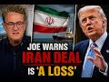 Joe WARNS Iran deal is a loss