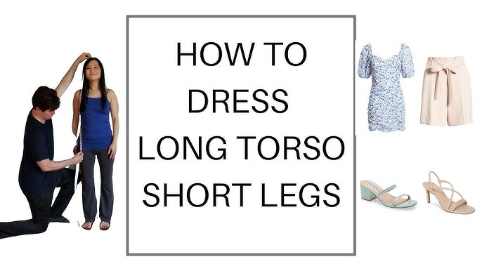 How to Dress a Short Torso & Long Legs