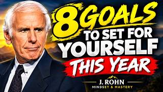 8 Goals You MUST Set for Yourself in 2026 Before It’s Too Late | Jim Rohn Motivation
