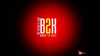 Raf Sylver B2K Born To Kill Ft Linot