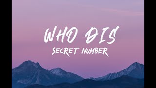 SECRET NUMBER - Who Dis (Lyrics)