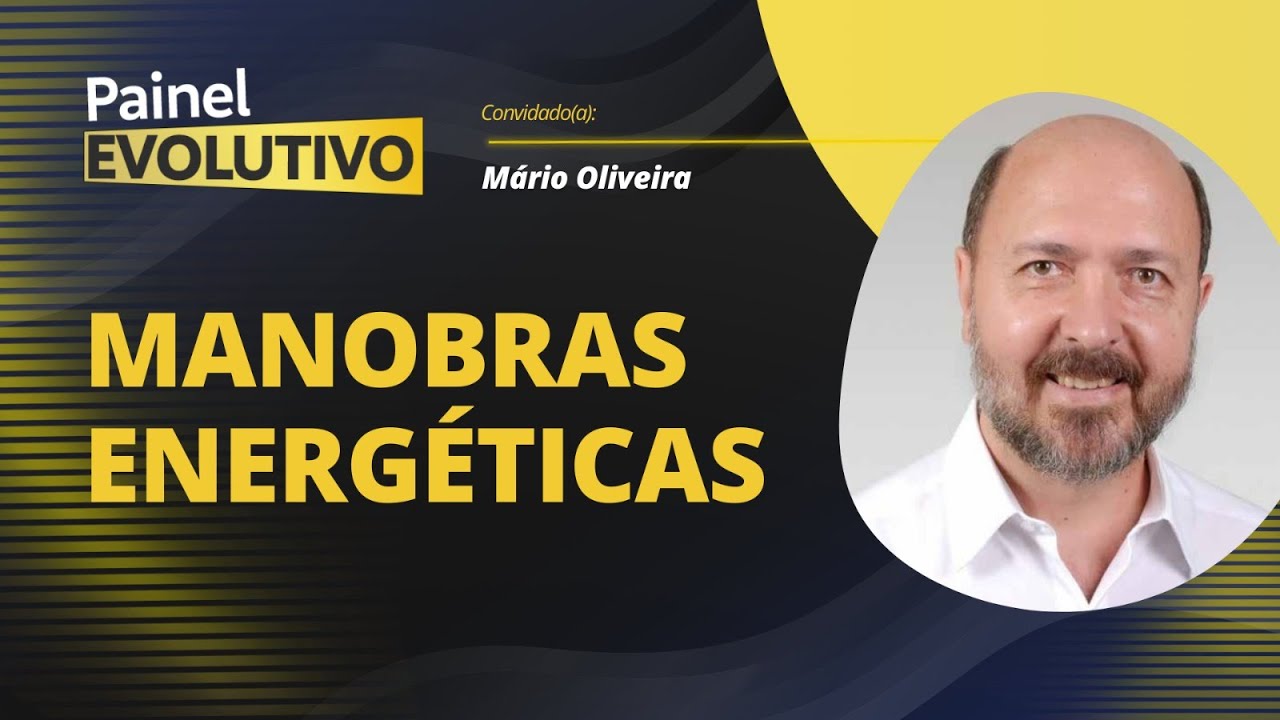 Painel Evolutivo I Manobras Energéticas - com Mário Oliveira #270 📱