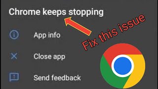 How to fix Chrome keeps stopping problem on Android phone