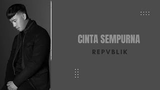 Repvblik - Cinta Sempurna (Lirik Video) ~ Maafkanlah sayang aku belum bisa