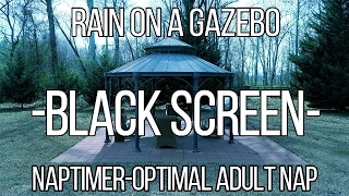 RAIN ON A GAZEBO -BLACK SCREEN- | NAPTIMER - 90 min with ALARM | Noise for Naps | Original Recording