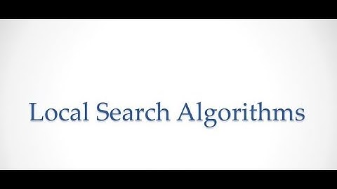 what is local search algorithm || its workings || advantages and disadvantages