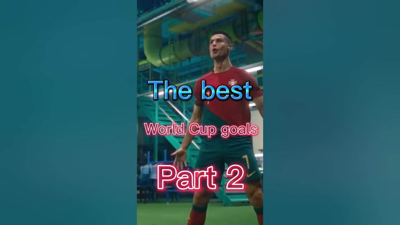 The best World Cup goals YouTube