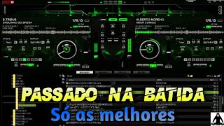 🔊SEQUÊNCIA DE PASSADO NA BATIDA (Só as melhores)