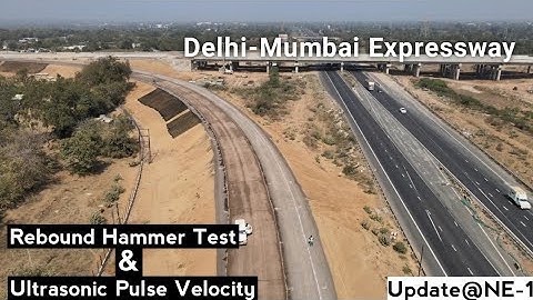 Delhi-Mumbai Expressway Update & How To Check Concrete Quality By Rebound Hammer & UPV