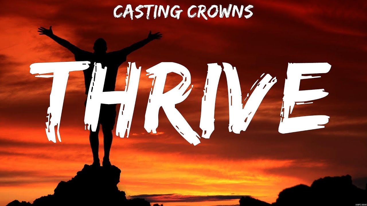 Casting Crowns Thrive (Lyrics) Bethel Music, Hillsong Worship YouTube