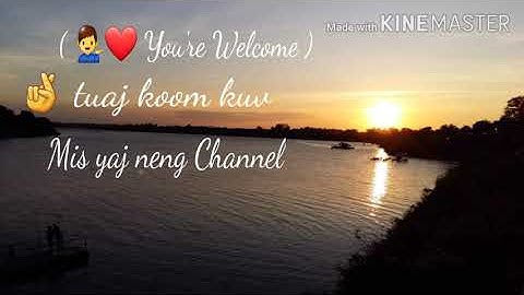 Hmoob new Mis yaj neng Channel ( Made 8/020 )