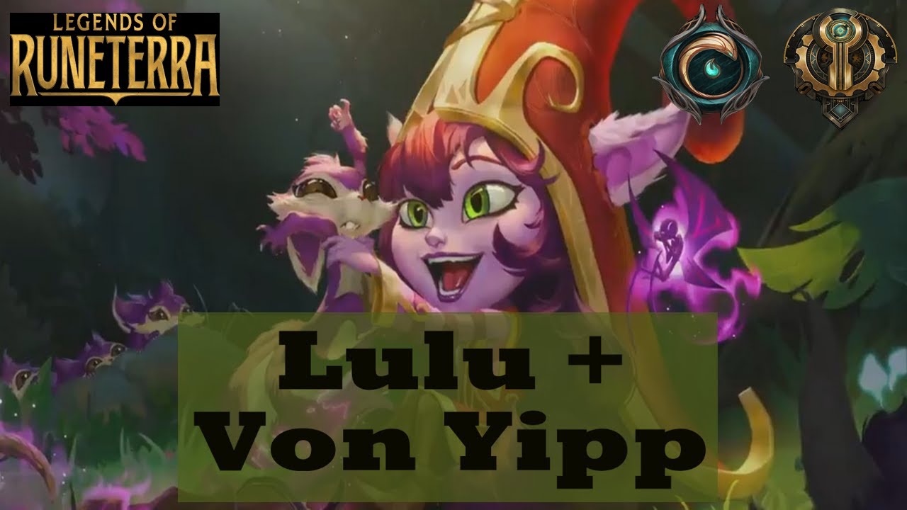 Lulu and Von Yipp with Supports + Discard! - Legends of Runeterra Call of the Mountain