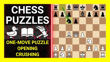 Chess Puzzles to Practice. Themes: One-move puzzle, Opening, Crushing. Learn Chess