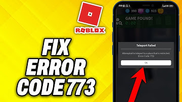 How To Fix Roblox Error Code 773 (2025)