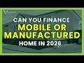 Can You Finance a Mobile/ Manufactured Home?