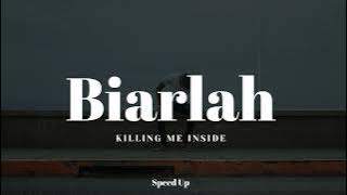 Biarlah - Killing Me Inside (Speed Up Version)