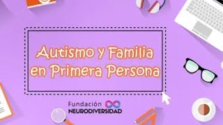 Autismo y Familia en Primera Persona
