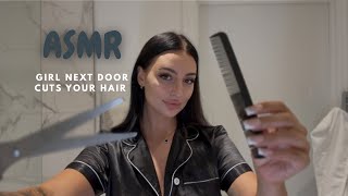 ASMR Girl Next Door Cuts Your Hair ✂️ 