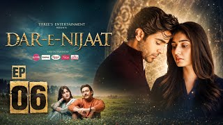 Dar-e-Nijaat Episode 6 | 18th Aug 2026 | Sheheryar Munawar | Dur-e-fishan Saleem |