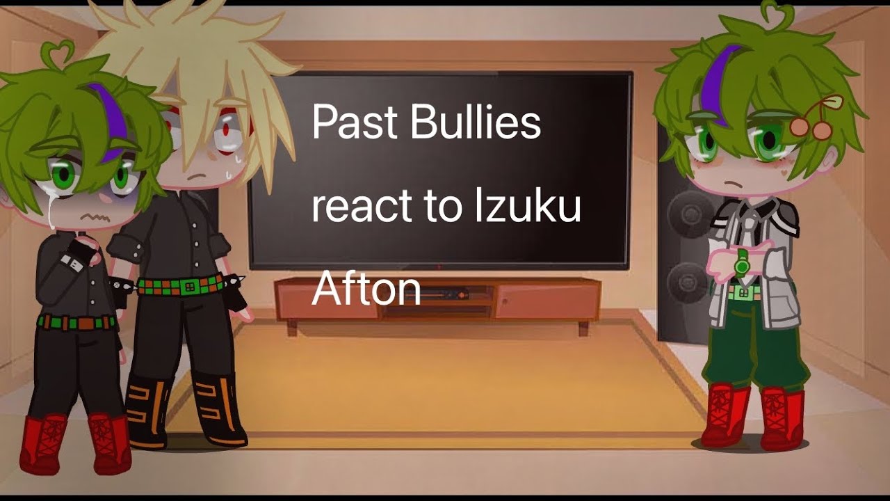 Past Deku bullies react to Izuku Afton (Remake) part one BakuDeku 💚🧡