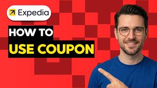 How to Use Expedia Coupon [2026 Full Guide]