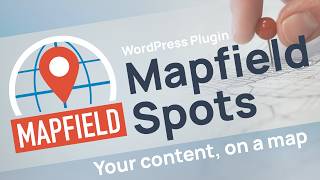 Mapfield Spots — Interactive Maps for Your WordPress Content (Free Plugin)