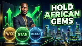WHY YOU SHOULD HOLD WKC, GTAN, OCICAT & OTHER AFRICAN GEM COINS || Prophetic Coins, Wealth Transfer.