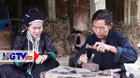 Những nghề truyền thống của dân tộc Nùng Hà Giang - Ngày 8/11/2021