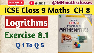 Icse Class 9 Maths Chapter 8 || Logrithms || Exercise 8.1 ( Q 1 To Q 5) || Term 2@MNmathsclasses