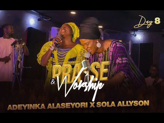 Adeyinka Alaseyori ft Sola Allyson  | Day 8 of  21 Days Covenant Praise and Worship class=