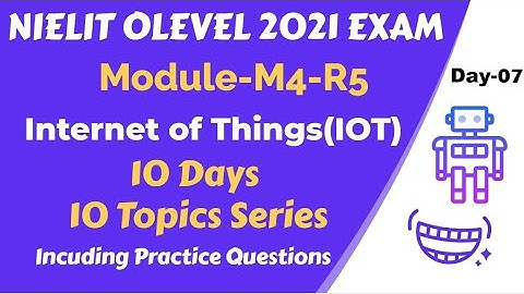 Module Code- M4-R5|10 Days-10 Topics Series for IOT| Important Questions| NIELIT OLEVEL 2021|Day-07