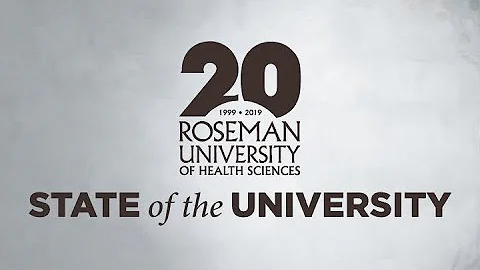 Roseman University 20th Anniversary State of the U...