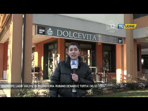 CODROIPO, LADRI 'GOLOSI' IN PASTICCERIA: RUBANO DENARO E TORTA | 30/12/2024