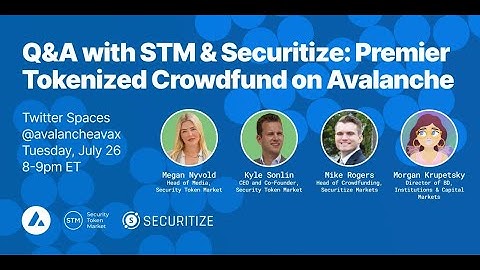 Avalanche Spaces: STM & Securitize: Premier Tokenized Crowdfund on Avalanche